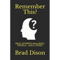 Remember This?: Real Stories about Real People ...with a Twist - Paperback