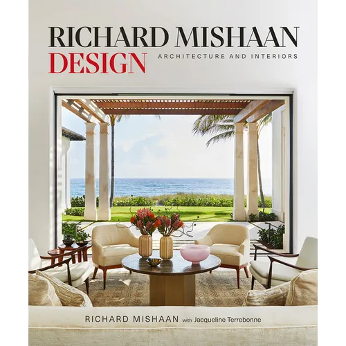 Richard Mishaan Design: Architecture and Interiors - Hardcover