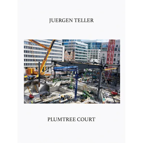 Juergen Teller: Plumtree Court - Hardcover