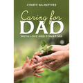 Caring for Dad: With Love and Tomatoes - Paperback