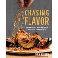 Chasing Flavor: Techniques and Recipes to Cook Fearlessly - Hardcover