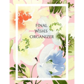 Final Wishes Organizer: Comprehensive Estate & Will Planning Workbook (Medical / DNR, Assets, Insurance, Legal, Loose Ends, Funeral Plan, Last - Paperback