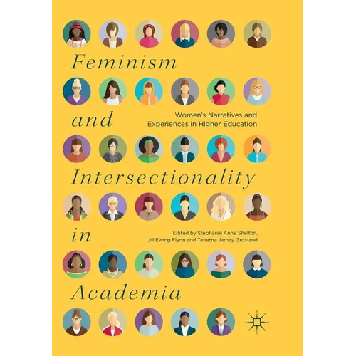 Feminism and Intersectionality in Academia: Women's Narratives and Experiences in Higher Education - Paperback