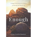 Enough: Finding Contentment in a World of Wanting and Wandering - Paperback