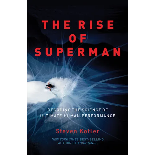 The Rise of Superman: Decoding the Science of Ultimate Human Performance - Paperback