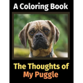 The Thoughts of My Puggle: A Coloring Book - Paperback