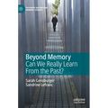 Beyond Memory: Can We Really Learn from the Past? - Hardcover