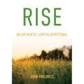 Rise: An Authentic Lenten Devotional - Paperback