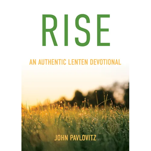 Rise: An Authentic Lenten Devotional - Paperback