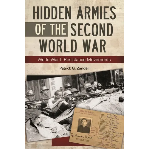Hidden Armies of the Second World War: World War II Resistance Movements