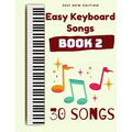 Easy Keyboard Songs: Book 2: 30 Songs - Paperback