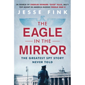 The Eagle in the Mirror - Hardcover