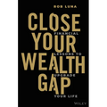 Close Your Wealth Gap: Financial Lessons to Upgrade Your Life - Hardcover