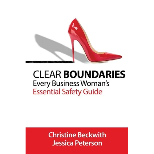 Clear Boundaries: Every Business Woman's Essential Safety Guide - Paperback