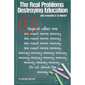 The Real Problems Destroying Education - Paperback