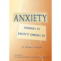 Anxiety: Debug It Don't Drug It - Paperback