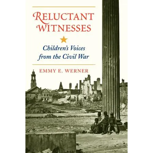 Reluctant Witnesses: Children's Voices from the Civil War