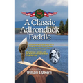 A Classic Adirondack Paddle: Including a Visit with Noah John Rondeau the Hermit of Cold River Flow
