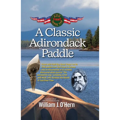 A Classic Adirondack Paddle: Including a Visit with Noah John Rondeau the Hermit of Cold River Flow