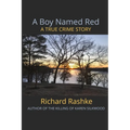 A Boy Named Red: A True Crime Story - Paperback