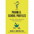 Pharm.D. School Profiles: Pharmacy School Admissions Data and Analysis - Paperback