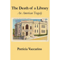 The Death of a Library: An American Tragedy