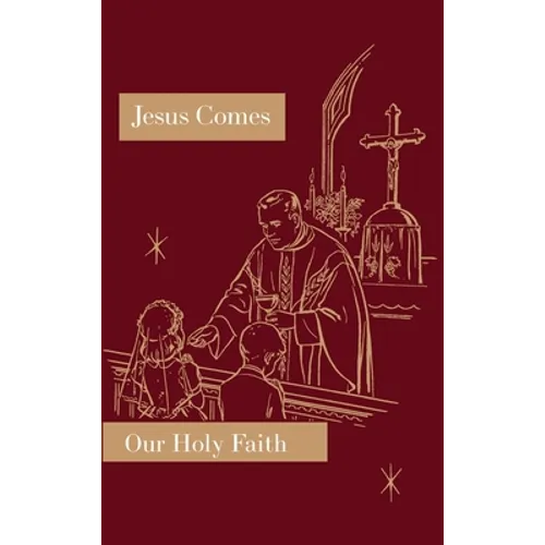 Jesus Comes: Our Holy Faith Series - Hardcover