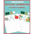 Preschool Tracing Workbook: Letters and Numbers - Paperback