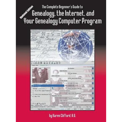 Complete Beginner's Guide to Genealogy: the Internet and Your Genealogy Computer Program. Updated Edition - Hardcover