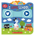 I Love School (a Let's Play! Board Book) - Board Book