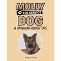 Molly The Service Dog: Hawaiian Adventure - Paperback