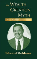 The Wealth Creation Myth - Hardcover