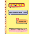 Tbh #6: Tbh, You Know What I Mean - Paperback
