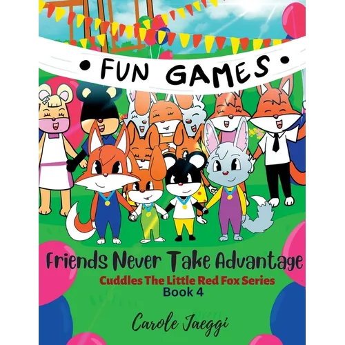 Friends Never Take Advantage: Cuddles The Little Red Fox Series - Paperback