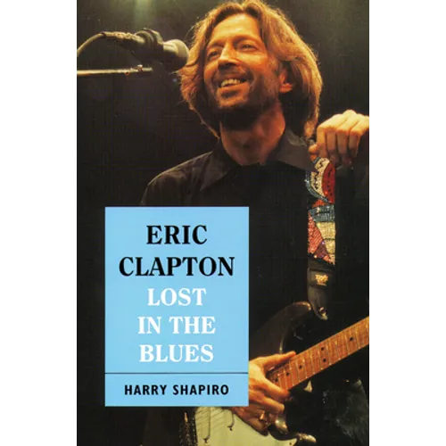 Eric Clapton: Lost in the Blues - Paperback