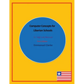 Computer Concepts for Liberian Schools, Sr. High Lab Manual: First Edition - Paperback