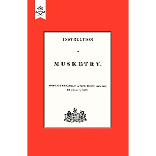 Instruction of Musketry 1856 - Paperback