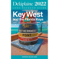 Key West & The Florida Keys - The Delaplaine 2022 Long Weekend Guide