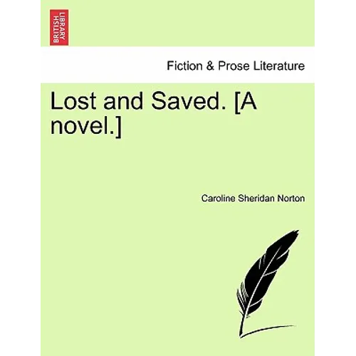 Lost and Saved. [A Novel.] Vol. II, Fourth Edition - Paperback