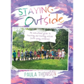 Staying Outside: An educational guide to teaching and learning outside - Hardcover