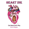Heart Ink: Get Inked God's Way - Hardcover