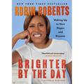 Brighter by the Day: Waking Up to New Hopes and Dreams - Paperback
