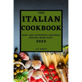The Italian Cookbook 2022: Best and Authentic Regional Recipes Made Easy - Paperback