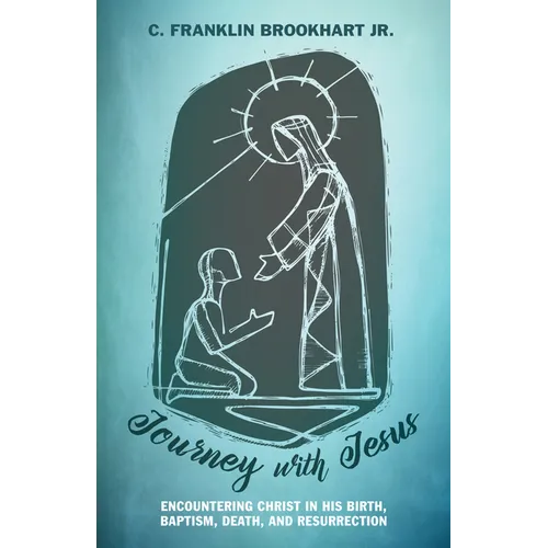 Journey with Jesus: Encountering Christ in His Birth, Baptism, Death, and Resurrection - Paperback