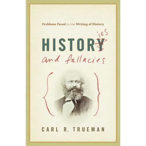 Histories and Fallacies: Problems Faced in the Writing of History - Paperback