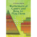 Mathematical Games and How to Play Them - Paperback