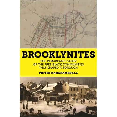 Brooklynites: The Remarkable Story of the Free Black Communities That Shaped a Borough