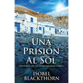 Una Prisión Al Sol - Paperback