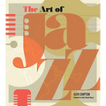 The Art of Jazz: A Visual History - Hardcover