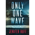 Only One Wave: The Tsunami Effect - Paperback